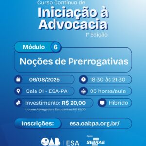 Iniciação à Advocacia - Módulo 06 - Noções de Prerrogativas