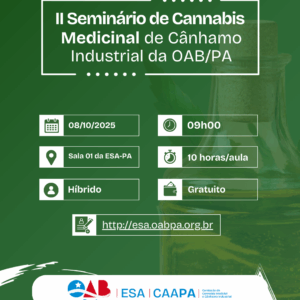 II Seminário de Cannabis Medicinal de Canhamo Industrial da OAB/PA